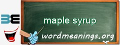 WordMeaning blackboard for maple syrup